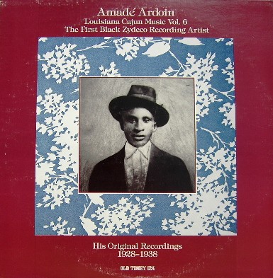 Amédé Ardoin: Louisiana Cajun Music Vol. 6: The First Black Zydeco Recording Artist (1928-1938) (1983)